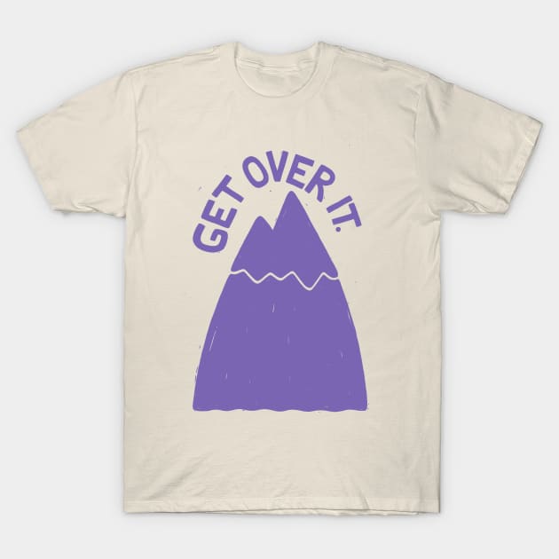 GET OVER /T T-Shirt by dylmor